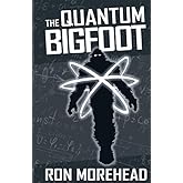 The Quantum Bigfoot: Bringing Science and Spirituality Together