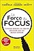 La Force du Focus - Comment atteindre vos objectifs personnels avec une absolue certitude (Guide pratique) (French Edition) by 