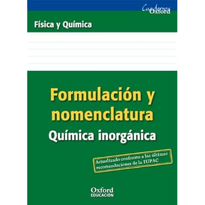Formulación y Nomenclatura Química Inorgánica ESO/Bachillerato (Cuadernos Oxford) - 9788467377255 Formulación y Nomenclatura Química Inorgánica ESO/Bachillerato (Cuadernos Oxford) - 9788467377255