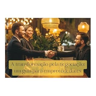 Livro A transformação pela negociação: um guia para empreendedores