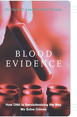 Blood Evidence: How DNA Is Revolutionizing The Way We Solve Crimes Hardcover – 17 Apr 2003