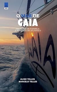Livro O MAR DE GAIA: DAS ÁGUAS DE ITAPARICA À TRAVESSIA DO ATLÂNTICO