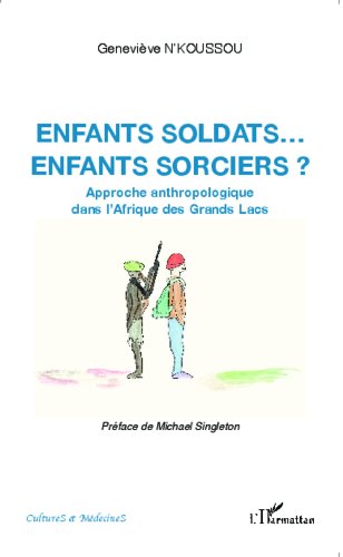 Enfants soldats, enfants sorciers ?
