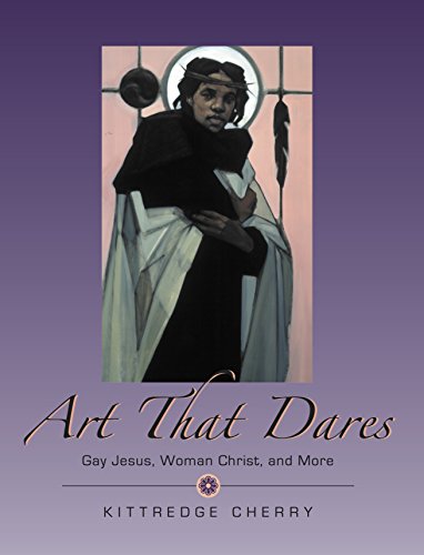 Art That Dares: Gay Jesus, Woman Christ, and More