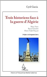 Trois historiens face à la guerre d'Algérie
