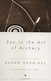 Zen in the Art of Archery by Eugen Herrigel (1999) Paperback