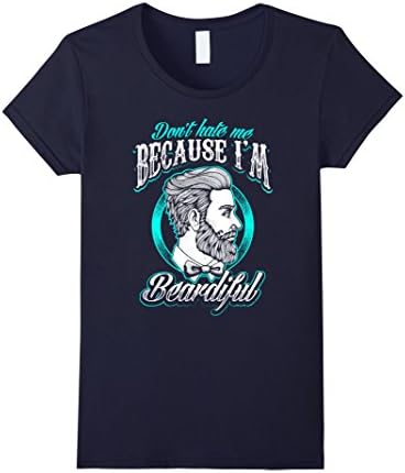 Womens Premium Don't Hate Me Because I'm Beardiful Funny T-Shirt Large Navy