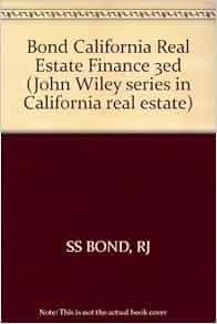 Bond California Real Estate Finance 3ed John Wiley Series