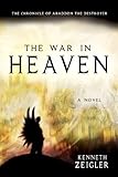 The War in Heaven: The Chronicle of Abaddon the Destroyer (Tears of Heaven Book 2)