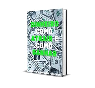 Livro DINHEIRO COMO ATRAIR E COMO GANHAR