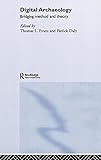 Digital Archaeology: Bridging Method and Theory by