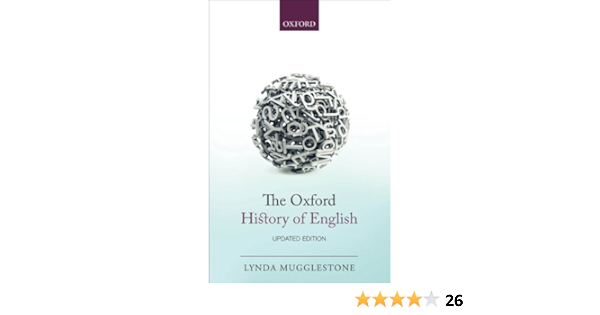The Oxford History Of English Kindle Edition By Mugglestone Lynda Mugglestone Lynda Reference Kindle Ebooks Amazon Com