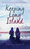 Keeping Long Island by Ms Courtney Peppernell