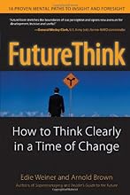 FutureThink: How to Think Clearly in a Time of Change