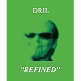 DRIL "REFINED" (THE DRIL ARCHIVES)
