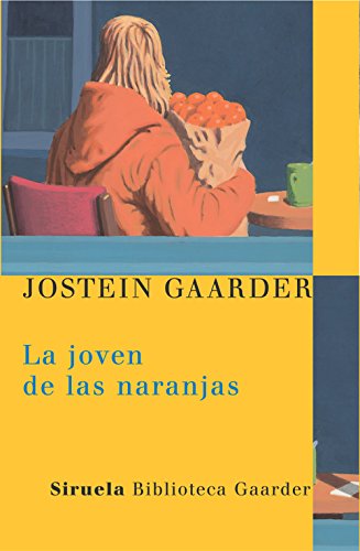 La joven de las naranjas (Biblioteca Gaarder) (Las Tres Edades/ the Three Ages) (Spanish Edition)