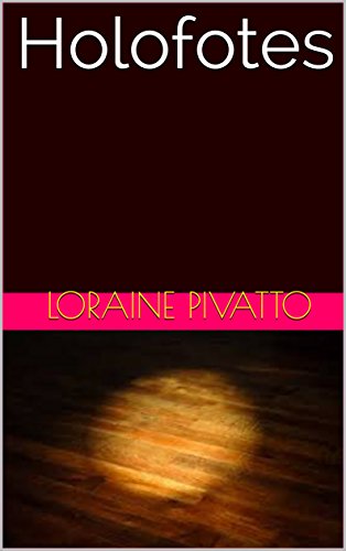 Holofotes - eBook, Resumo, Ler Online e PDF - por Loraine Pivatto