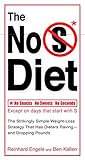 The No S Diet: The Strikingly Simple Weight-Loss Strategy That Has Dieters Raving--and Dropping Poun by 