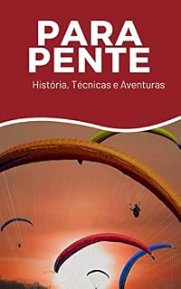 Livro Parapente: História, Técnicas e Aventuras