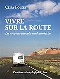 Vivre sur la route : Les nouveaux nomades nord-américains by