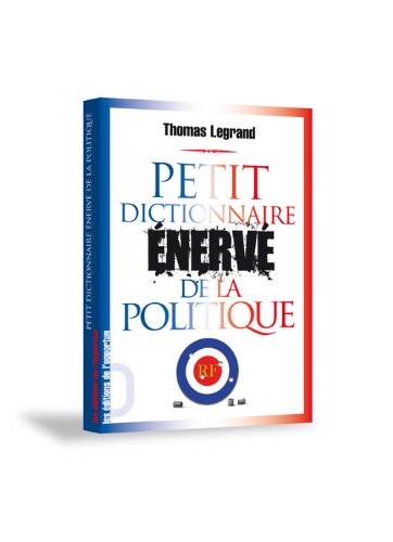 Petit dictionnaire énervé de la politique