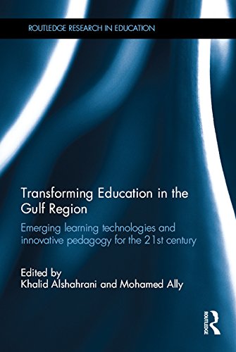 Transforming Education in the Gulf Region: Emerging Learning Technologies and Innovative Pedagogy for the 21st Century (Routledge Research in Education)