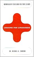 Lessons for Lifeguards: Working With Teens When the Topic is Hope 0965053504 Book Cover