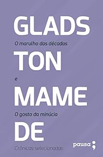 Livro O marulho das décadas e O gosto da minúcia: crônicas selecionadas