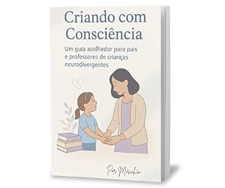Livro Criando com Consciência: Para Pais e Professores de Crianças Neurodivergentes