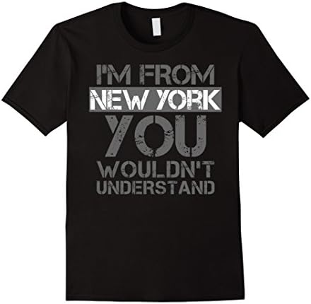 Men's I'm From New York You Wouldn't Understand T-Shirt. XL Black