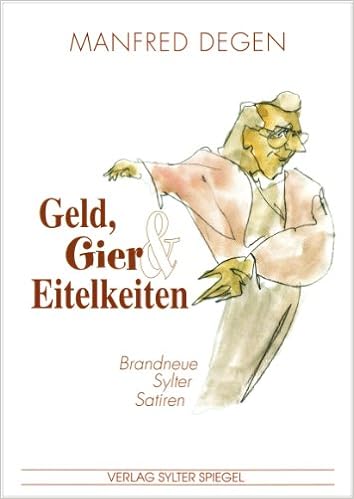 Geld Gier Und Eitelkeiten Brandneue Sylter Satiren Amazon De Degen Manfred Bucher