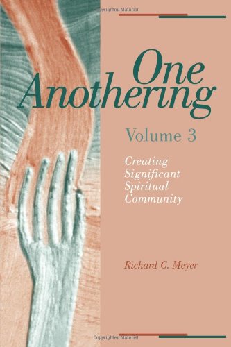 One Anothering: Creating Significant Spiritual Community