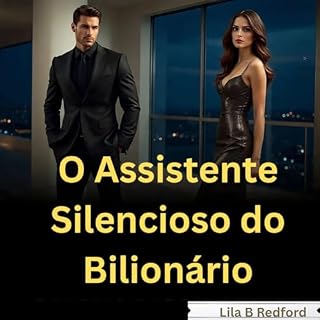 Livro O Assistente Silencioso do Bilionário: Um CEO Frio. Uma Assistente Muda. Uma História de Amor Incontrolável.