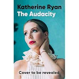 The Audacity: The first book from superstar comedian Katherine Ryan