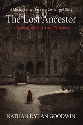 The Lost Ancestor (The Forensic Genealogist) by Nathan Dylan Goodwin