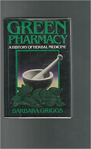 Green Pharmacy A History Of Herbal Medicine Amazon Co Uk Griggs Barbara 9780670354344 Books