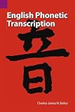 English Phonetic Transcription, Bailey, Charles-James N., 0883120003