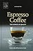 By Andrea Illy - Espresso Coffee: The Science of Quality: 2nd (second) Edition by 