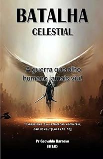 Livro Batalha Celestial: A guerra que olho humano jamais viu
