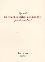 Quand les nymphes parlent des nymphes que disent-elles ?