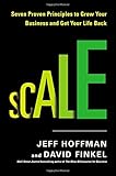 Scale: Seven Proven Principles to Grow Your Business and Get Your Life Back