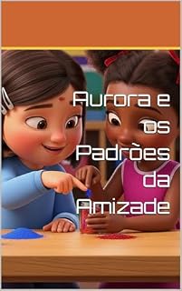 Livro Aurora e os Padrões da Amizade (Autismo)