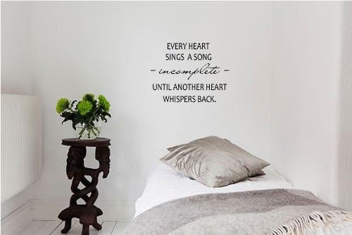 Every heart sings a song -incomplete- until another heart whispers wall decal
