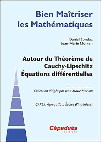 Amazon Fr Autour Du Theoreme De Cauchy Lipschitz Equations Differentielles Sondaz Daniel Morvan Jean Marie Livres