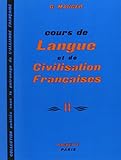 Cours de Langue et de Civilisation Françaises II (Collection Publiée sous le Patronage de l'Allian by 