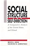 Social Structure and Self-Direction : A Comparative Analysis of the United States and Poland, Kohn, Melvin L. and Slomcynski, Kazimierz M., 1557865299