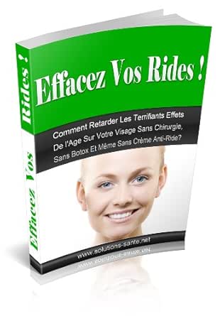 Amazon Com Effacez Vos Rides Comment Retarder Les Terrifiants Effets De L Age Sur Votre Visage Sans Chirurgie Sans Botox Et Meme Sans Creme Anti Ride French Edition Ebook Solutions Sante Net Mangano Gregory Mangano Gregory Kindle