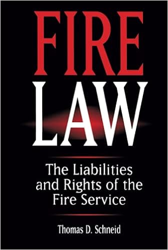 Fire Law: The Liabilities and Rights of the Fire Service (Industrial Health & Safety)