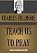 TEACH US TO PRAY (Timeless Wisdom Collection Book 756)