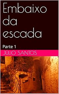 Livro Embaixo da escada: Parte 1 (Embaixo da escada Parte 1)